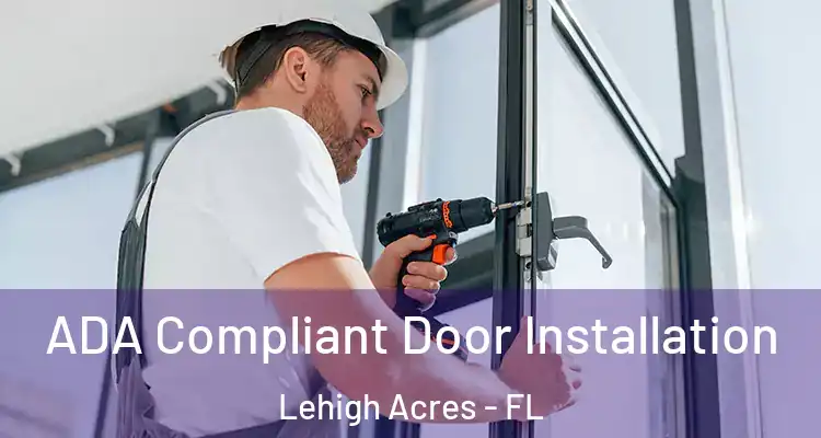  ADA Compliant Door Installation Lehigh Acres - FL