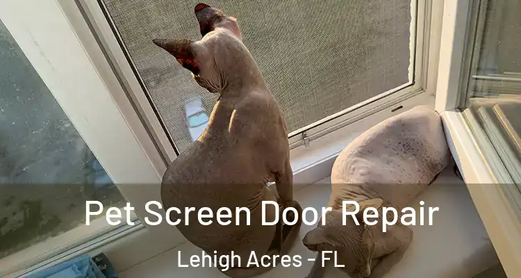  Pet Screen Door Repair Lehigh Acres - FL