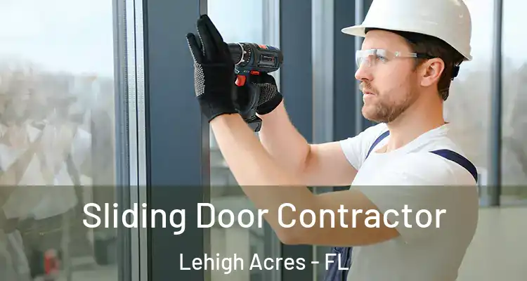  Sliding Door Contractor Lehigh Acres - FL