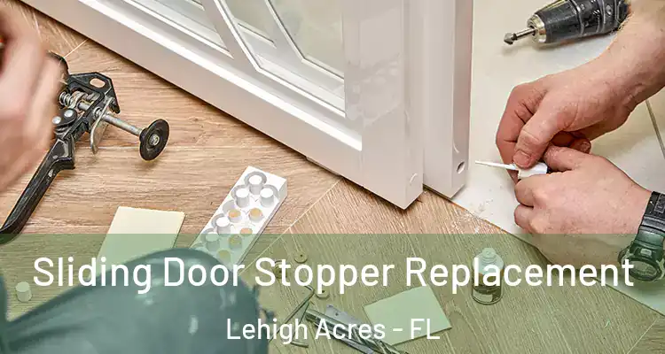  Sliding Door Stopper Replacement Lehigh Acres - FL